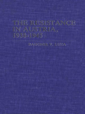 cover image of The Resistance in Austria, 1938-1945